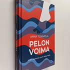 Anna Tommola : Pelon voima : miten ikiaikainen tunne ohja... - pikkukuva 1