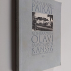 Paavolaisen paikat : kohtaamisia Olavi Paavolaisen kanssa - pikkukuva 1