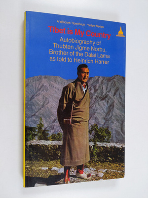 Heinrich Harrer ym. : Tibet Is My Country : Autobiography...