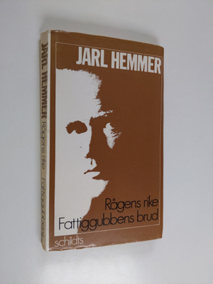 Jarl Hemmer : Rågens rike : fattiggubbens brud