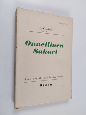 Agapetus : Onnellinen Sakari : kolminäytöksinen huvinäytelmä