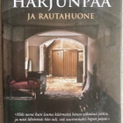 MATTI YRJÄNÄ JOENSUU: HARJUNPÄÄ JA RAUTAHUONE (KOVAKANTINEN) - pikkukuva 1