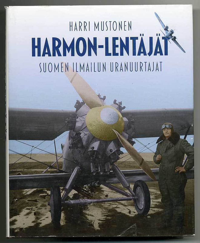 Harri Mustonen: Harmon-lentäjät: Suomen ilmailun uranuurtaj