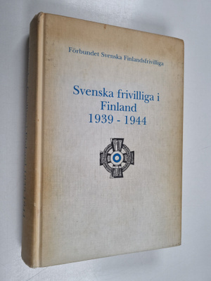 Svenska frivilliga i Finland 1939-1944 : Förbundet svensk...