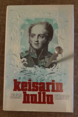 Jaan Kross - Keisarin hullu
