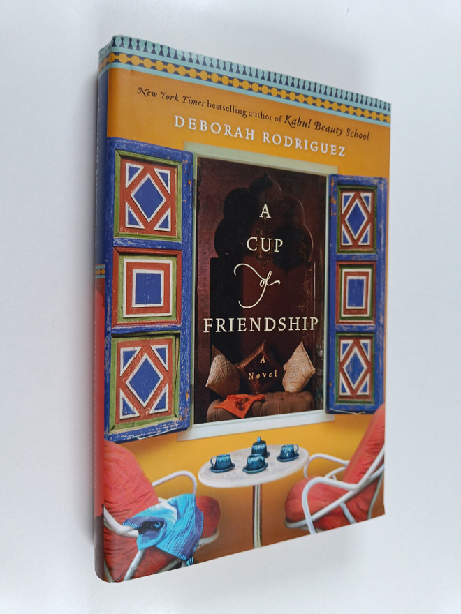 Deborah Rodriguez : A cup of friendship : a novel