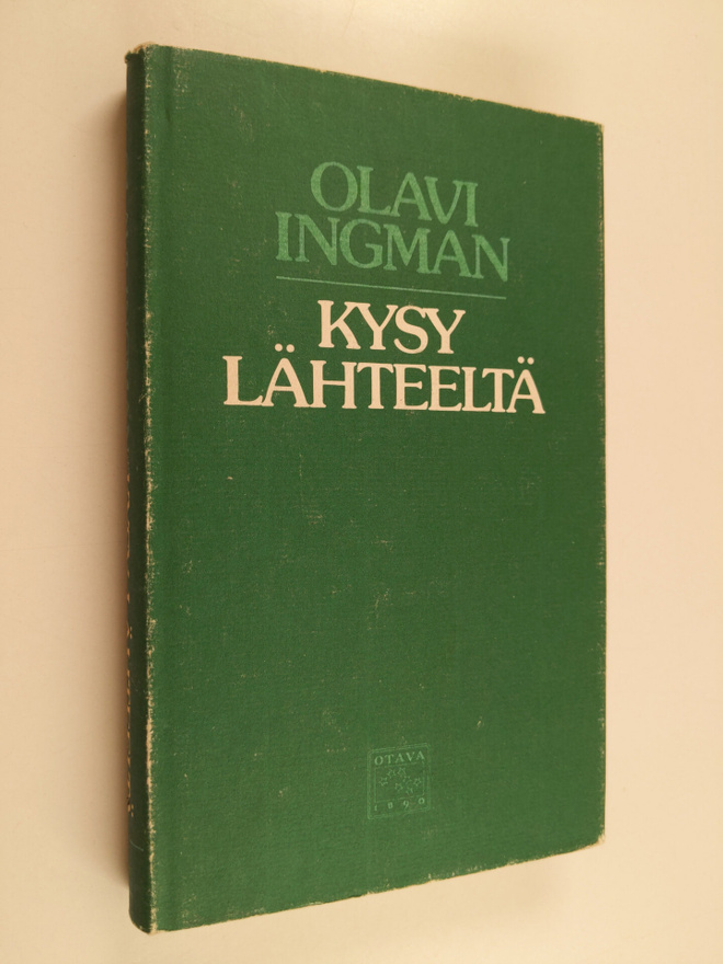 Olavi Ingman : Kysy lähteeltä : runoa ja mietettä 1976-1982