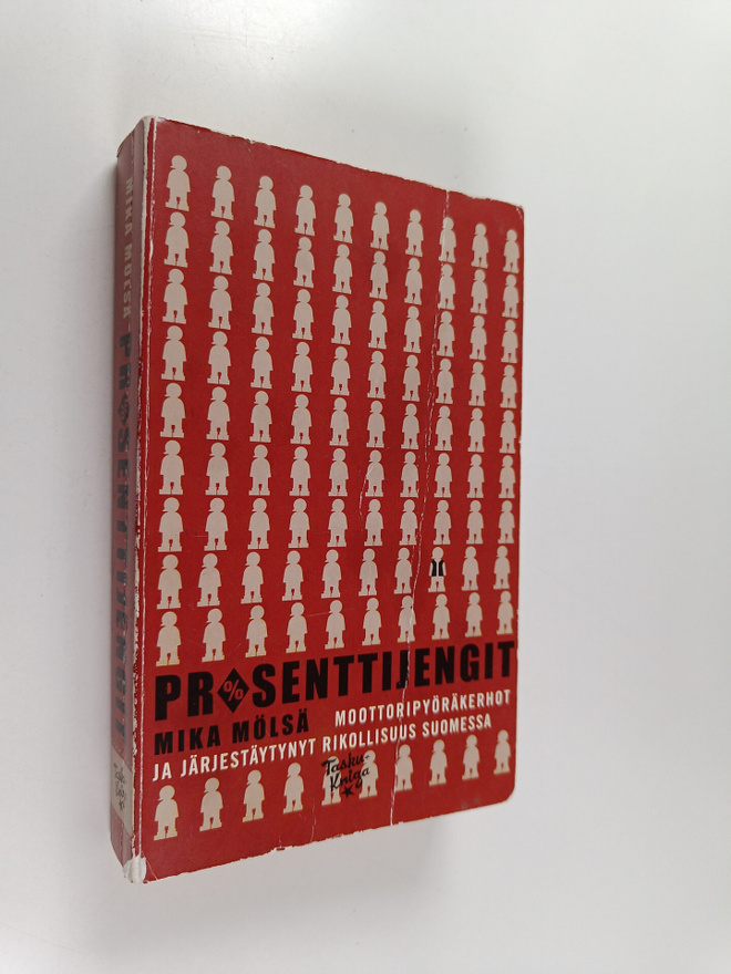 Mika Mölsä : Prosenttijengit : Moottoripyöräkerhot ja jär...