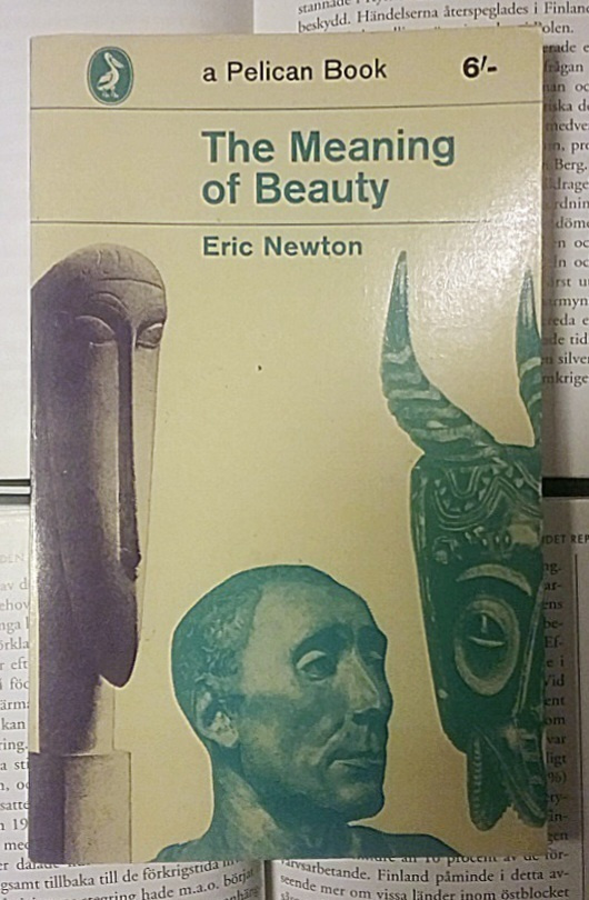 Eric Newton - The Meaning of Beauty (paperback)