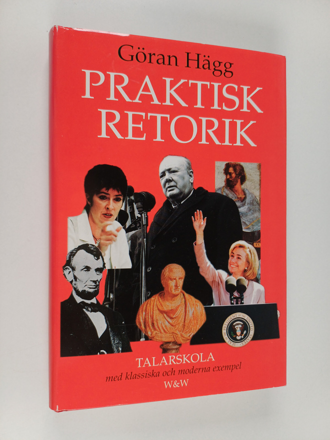 Göran Hägg : Praktisk retorik : med klassiska och moderna...