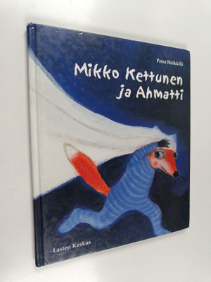 Petra Heikkilä : Mikko Kettunen ja Ahmatti