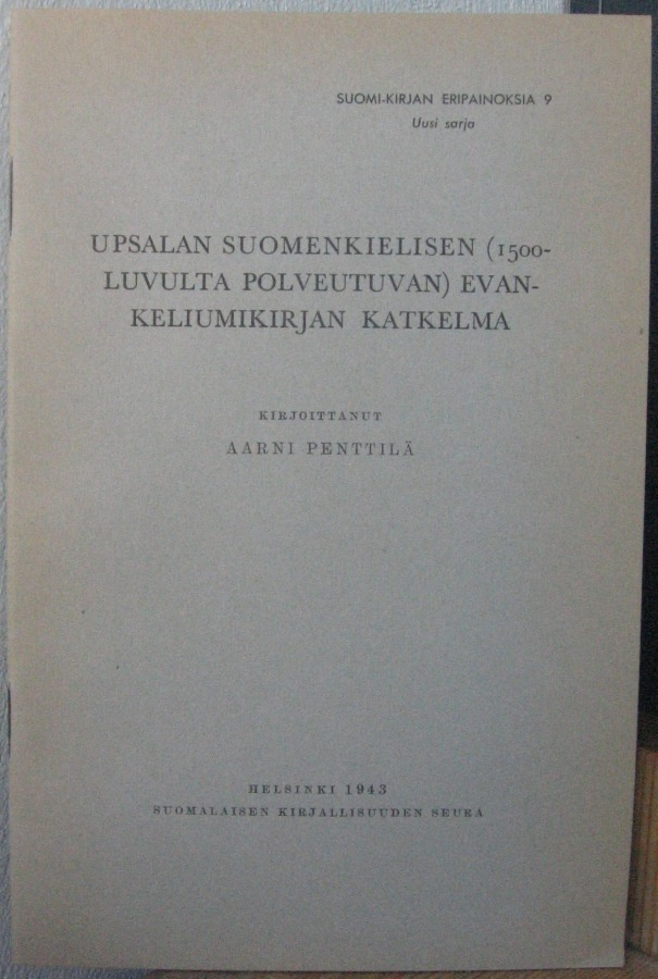Aarni Penttilä: Upsalan suomenkielisen evankeliumikirjan...