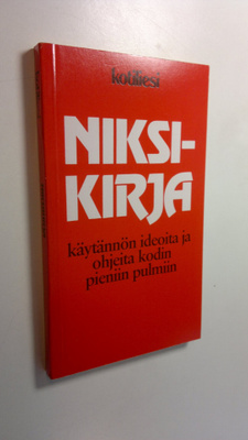 Niksikirja : käytännön ideoita ja ohjeita kodin pieniin p...