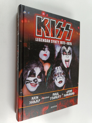 Ken Sharp : Kiss : legendan synty 1972-1975