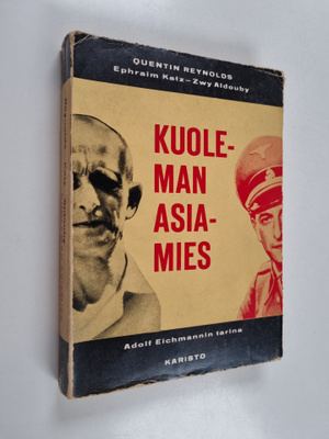 Quentin Reynolds : Kuoleman asiamies : Adolf Eichmannin t...