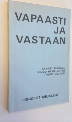 Annikki Pahtaja : Vapaasti ja vastaan : kolme kokoelmaa r...