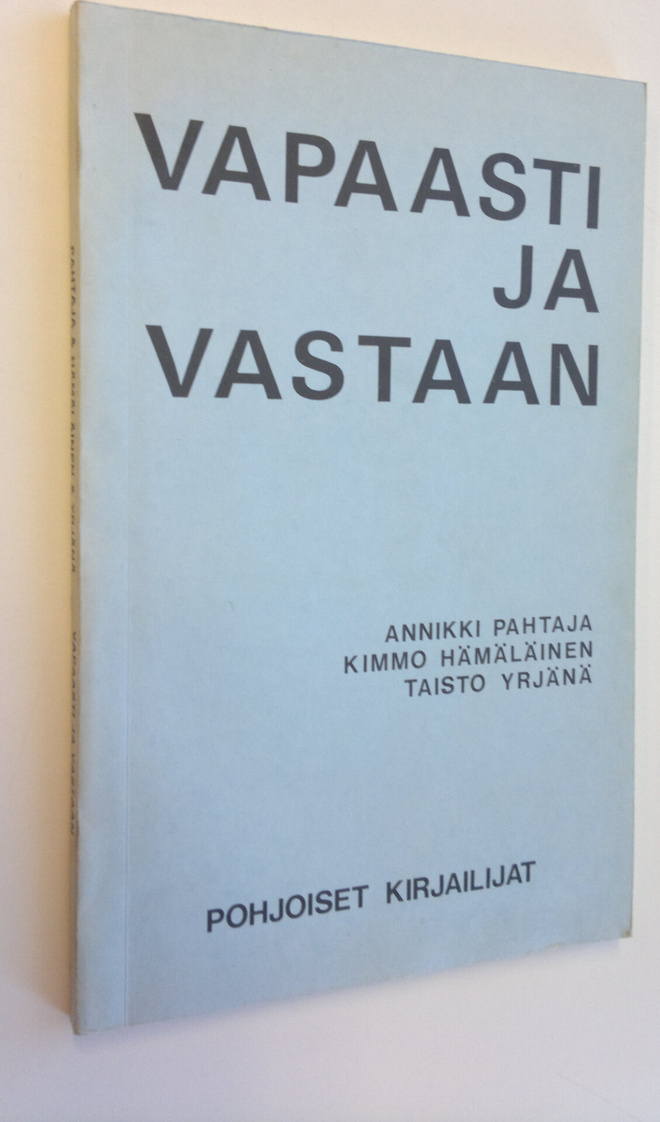 Annikki Pahtaja : Vapaasti ja vastaan : kolme kokoelmaa r...