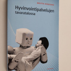 Briitta Koskiaho : Hyvinvointipalvelujen tavaratalossa : ... - pikkukuva 1