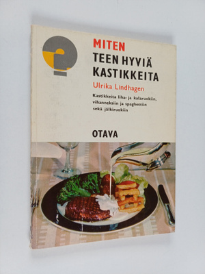 Ulrika Lindhagen : Miten teen hyviä kastikkeita