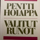 PENTTI HOLAPPA: VALITUT RUNOT - pikkukuva 1