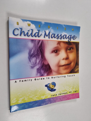 Lena Jelveus : Swedish Child Massage - A Family Guide to ...