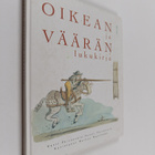 Pentti Päivänsalo : Oikean ja väärän lukukirja - pikkukuva 1