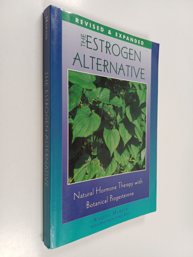 Raquel Martin ym. : The Estrogen Alternative : Natural Ho...