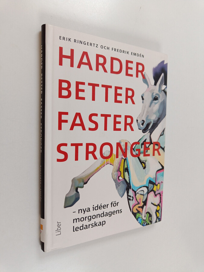Erik Ringertz : Harder, better, faster, stronger  : nya i...