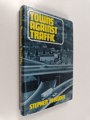Stephen Plowden : Towns against traffic