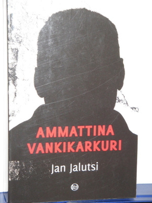 Jan Jalutsi : AMMATTINA VANKIKARKURI