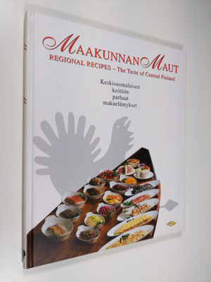 Maakunnan maut : keskisuomalaisen keittiön parhaat makuel...