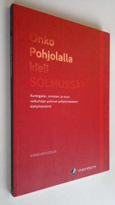 Karin Arvidsson : Onko pohjolalla kieli solmussa? : Kunin...