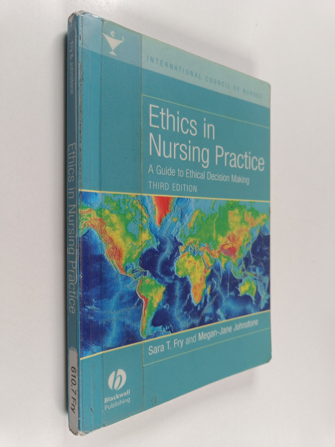 Sara T. Fry : Ethics in nursing practice : a guide to eth...