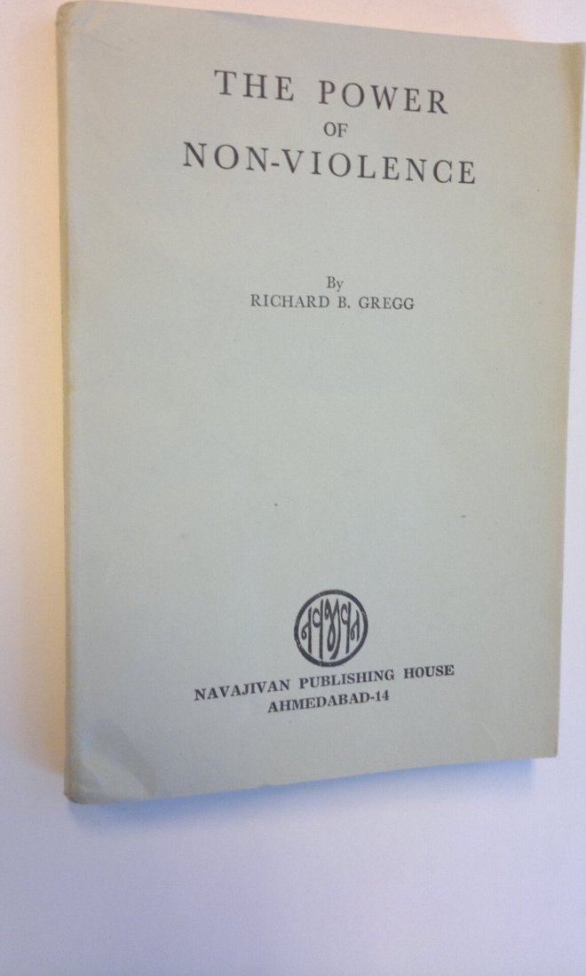 Richard B. Gregg : The power of non-violence