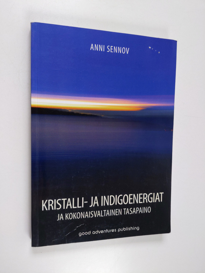 Anni Sennov : Kristalli- ja indigoenergiat ja kokonaisval...