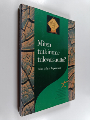 Matti (toim.) Vapaavuori : Miten tutkimme tulevaisuutta? ...