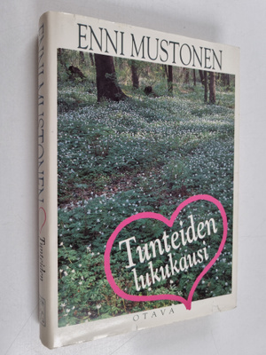 Enni Mustonen : Tunteiden lukukausi (signeerattu, tekijän...