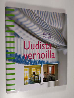 Katrin Cargill : Uudista verhoilla : pelkistettyjä ja tyy...