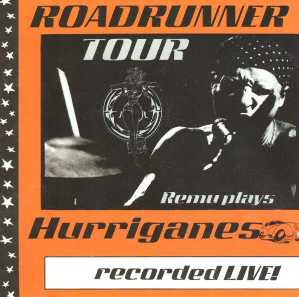 REMU:ROADRUNNER TOUR (REMU PLAYS HURRIGANES)