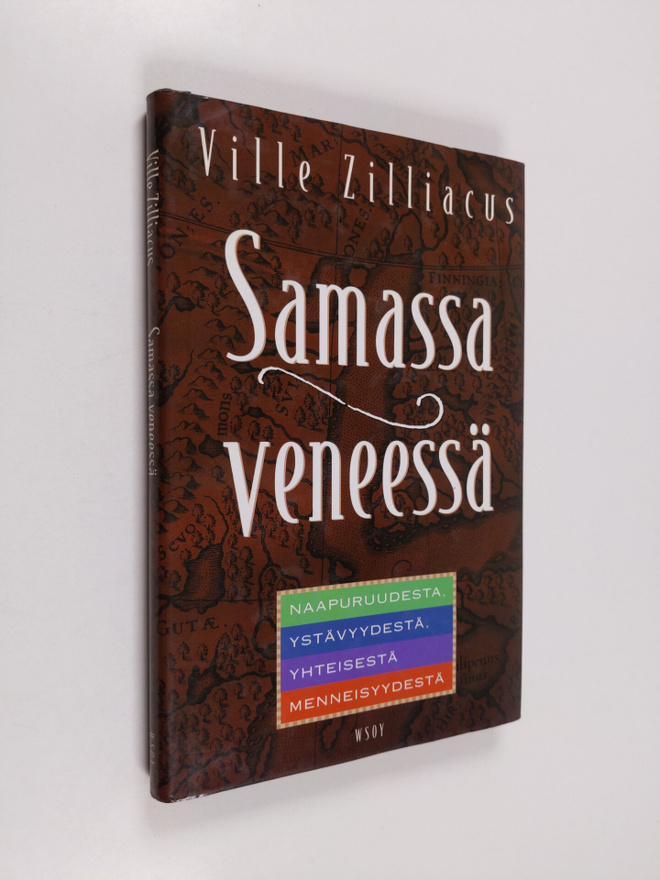 Ville Zilliacus : Samassa veneessä : naapuruudesta, ystäv...