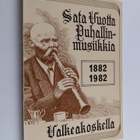 Pentti Virjula : Sata vuotta puhallinmusiikkia Valkeakosk... - pikkukuva 1
