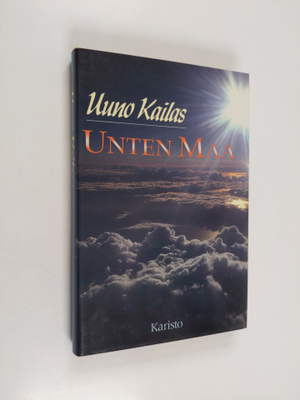 Uuno Kailas : Unten maa
