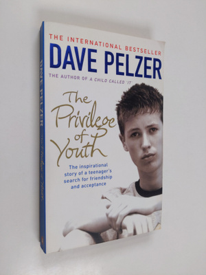 Dave Pelzer : The Privilege of Youth - The Inspirational ...