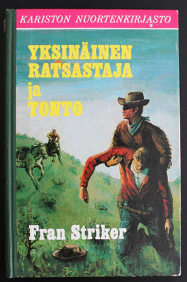 Fran Striker: Yksinäinen Ratsastaja ja Tonto (1. p., 1976)