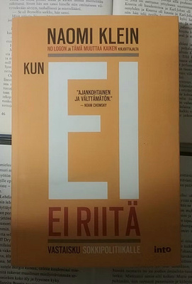 Naomi Klein - Kun EI ei riitä (nid.)