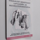 Visuaaliset menetelmät lapsuuden- ja nuorisotutkimuksessa - pikkukuva 1