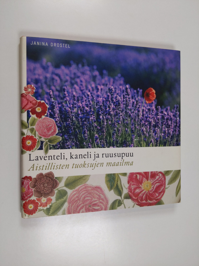 Janina Drostel : Laventeli, kaneli ja ruusupuu : aistilli...