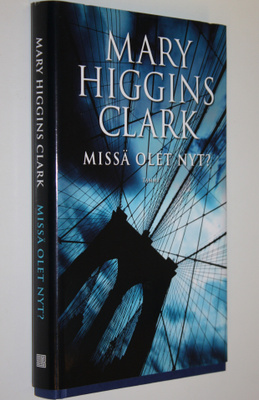 Mary Higgins Clark : Missä olet nyt