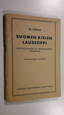 Martti Airila : Suomen kielen lauseoppi : oppikoulujen ja...