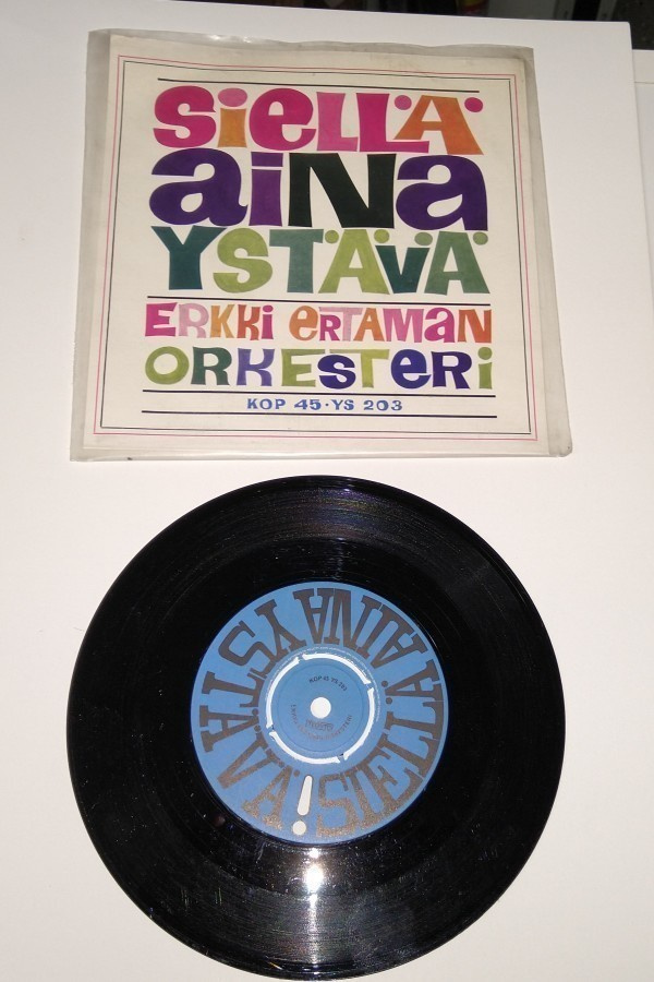 7" SINGLE SIELLÄ AINA YSTÄVÄ KOP 45 YS 202 YS 203